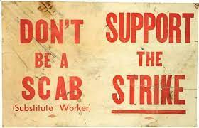 Don't Be A Scab — Support The Strike