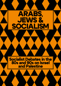 Arabs Jews & Socialism cover 