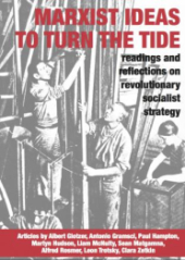 Book Cover "Marxist Ideas to Turn the Tide: Readings and Reflections on Revolutionary Socialist Strategy" over a black and white photo of three workers working together