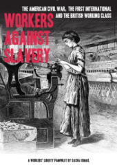 Pamphlet Cover "Workers Against Slavery: The American Civil War, the First International and the British Working Class" Above an illustration of a weaver at her loom.