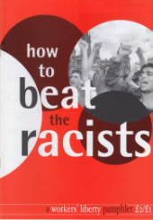 Pamphlet Cover "How to Beat the Racists: A Workers Liberty Pamphlet" displayed over overlapping circles, the top right of which contains a picture of Anti-Racist activists.